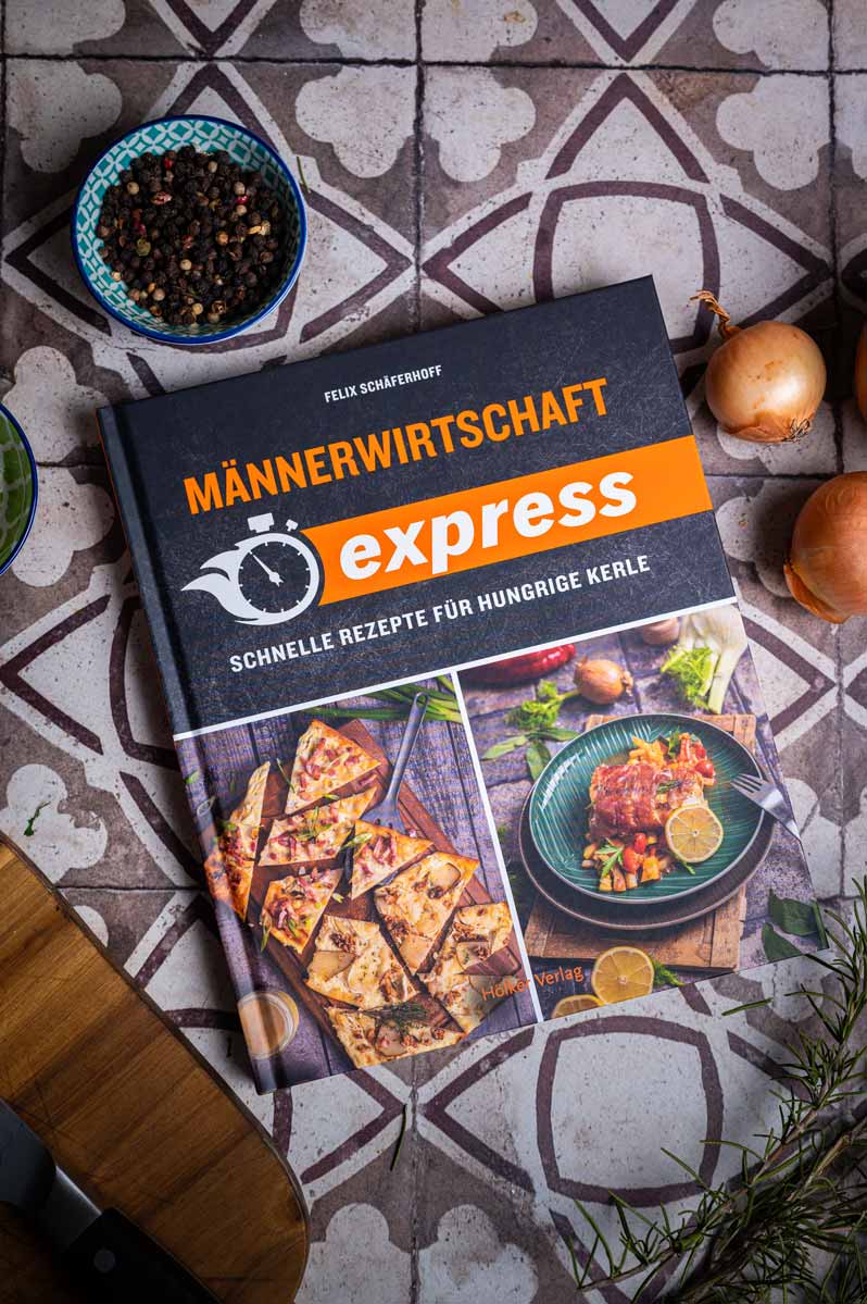 Kochbuch Männerwirtschaft Express von Felix Schäferhoff mit Rezepten für schnelle, einfache Gerichte in unter 25 Minuten